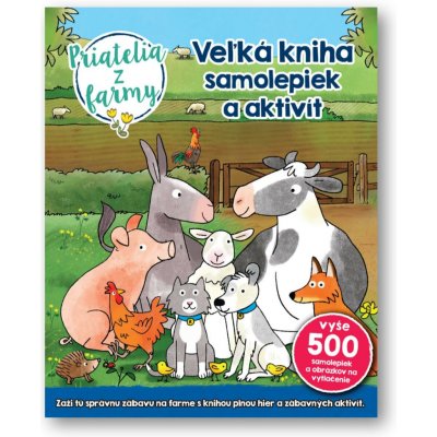 Sebastien Braun: Veľká kniha samolepiek a aktivít Priatelia z farmy – Hledejceny.cz