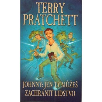 Jen ty můžeš zachránit lidstvo - Terry Pratchett - Johnny