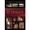 Život ve staletích - 12. století - Vlastimil Vondruška