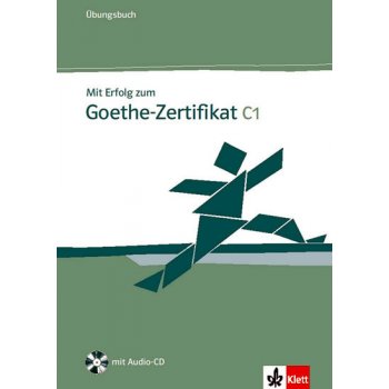 Mit Erfolg zum Goethe-Zertifikat C1 +CD - Klett