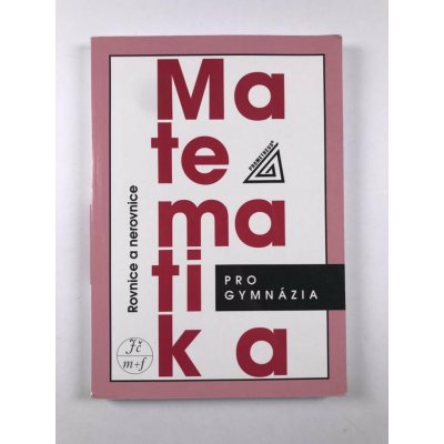 Matematika pro GYM - Rovnice a nerovnice Prometheus Charvát J.,Zhouf J.,Boček L. – Sleviste.cz