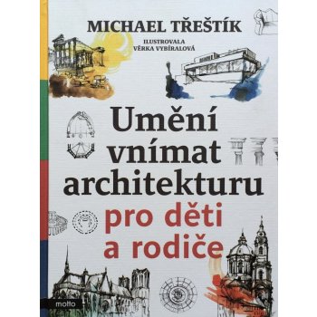 Umění vnímat architekturu pro děti a rodiče - Michael Třeštík