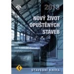 Stavební kniha 2013 - Nový život opuštěných staveb – Hledejceny.cz