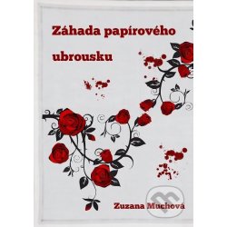 Záhada papírového ubrousku - Zuzana Muchová-Daxnerová