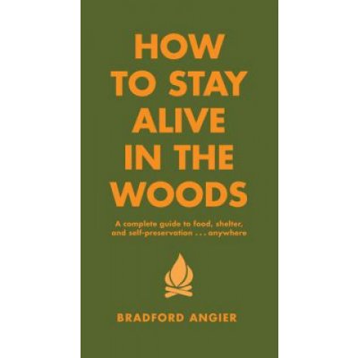 A Compl - How to Stay Alive in the Woods – Zbozi.Blesk.cz