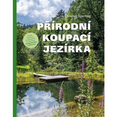 Přírodní koupací jezírka - Michal Sperling – Hledejceny.cz