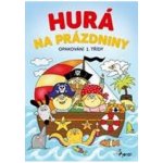 Šulc Petr: Hurá na prázdniny - Opakování 1. třídyha – Hledejceny.cz