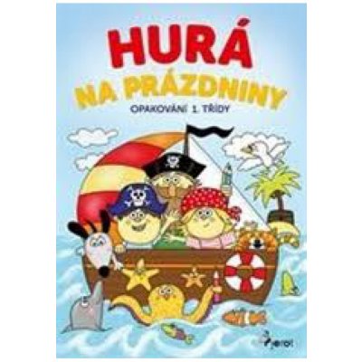 Šulc Petr: Hurá na prázdniny - Opakování 1. třídyha – Zbozi.Blesk.cz