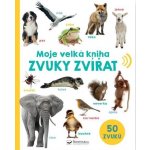 Moje velká kniha Zvuky zvířat – Hledejceny.cz