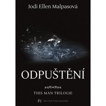 Odpuštění. This Man 2 - Jodi Ellen Malpasová - XYZ