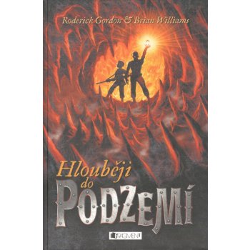 Hlouběji do Podzemí - Brian Willliams, Roderick Gordon