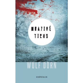 Mrazivé ticho - Wulf Dorn