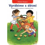 Vyrábíme s dětmi A4 – Hledejceny.cz