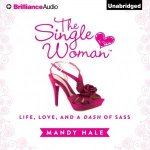 Single Woman: Life, Love, and a Dash of Sass – Hledejceny.cz
