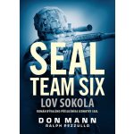 SEAL team six: Lov sokola - Don Mann – Hledejceny.cz