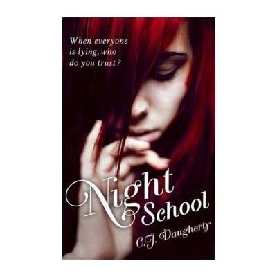 Night School: Number 1 in series - C. J. Daugherty – Hledejceny.cz