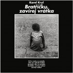 Karel Kryl : Bratříčku, zavírej vrátka / Reedice 2015 LP – Zbozi.Blesk.cz
