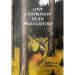 Lovy a doprovody nejen zpoza katedry – Sleviste.cz