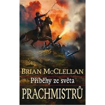 Příběhy ze světa Prachmistrů - McClellan Brian