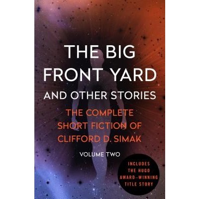 The Big Front Yard: And Other Stories Simak Clifford D.Paperback