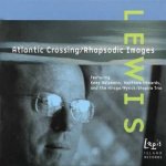 Atlantic Crossing / Rhapsodic Images Lewis / Hulsmann / Edwards / Hiraga / Shapiro CD – Sleviste.cz