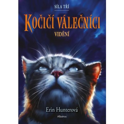 Kočičí válečníci: Síla tří 1 – Vidění - Erin Hunter – Hledejceny.cz