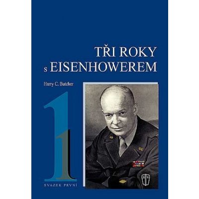 Tři roky s Eisenhowerem - I. - Butcher Harry C.