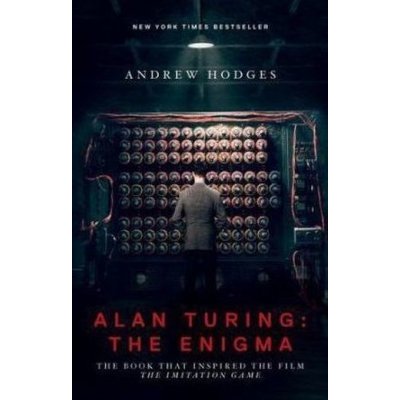 Alan Turing, the Enigma - Hodges, Andrew – Zbozi.Blesk.cz