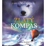 Zlatý kompas - Jeho temné esence I. - Philip Pullman – Hledejceny.cz