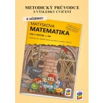 Metodický průvodce k učebnici Matýskova matematika, 1. díl - pro 4. ročník ZŠ, 2. vydání – Hledejceny.cz