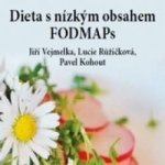 Dieta s nízkým obsahem FOODMAPs - Jiří Vejmelka, Lucie Růžičková, Pavel Kohout – Hledejceny.cz