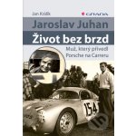 Jaroslav Juhan - Život bez brzd - Jan Králík – Hledejceny.cz