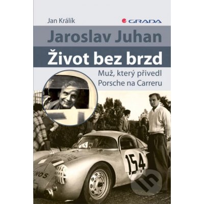 Jaroslav Juhan - Život bez brzd - Jan Králík – Hledejceny.cz