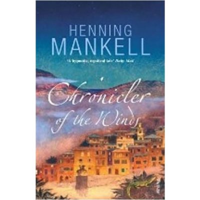 Chronicler of the Winds - H. Mankell – Zbozi.Blesk.cz