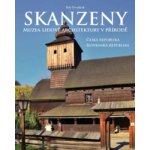 ANAG Skanzeny – Muzea lidové architektury v přírodě v České republice a Slovenské republice - Petr Dvořáček – Hledejceny.cz