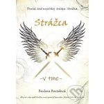 Strážca - V tme - Barbora Bartošová – Hledejceny.cz