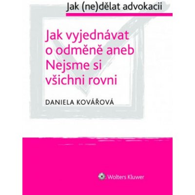 Jak ne dělat advokacii - Kovářová Daniela – Hledejceny.cz