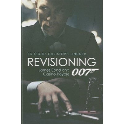 Revisioning 007 - James Bond and Casino Royale – Zboží Mobilmania