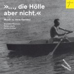 ... die Hölle aber nicht. - Musik zu Imre Kertéez CD – Hledejceny.cz