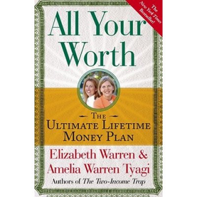 All Your Worth: The Ultimate Lifetime Money Plan Warren ElizabethPaperback – Zboží Mobilmania