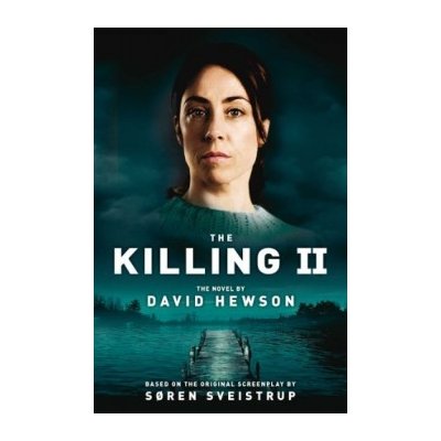 The Killing 2 - David Hewson – Hledejceny.cz