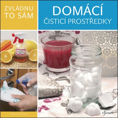 Zvládnu to sám Domácí čisticí prostředky – Zbozi.Blesk.cz