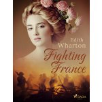 Fighting France - Edith Whartonová – Hledejceny.cz