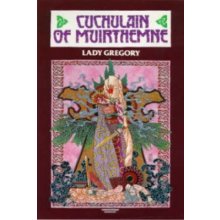 Cuchulain of Muirthemne L. Gregory The Story of