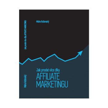 Jak prodat více díky affiliate marketingu - Mário Roženský