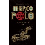 Marco Polo II - Za velkou zdí: Za velkou zdí - Romana Muriel – Hledejceny.cz