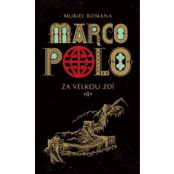 Marco Polo II - Za velkou zdí: Za velkou zdí - Romana Muriel