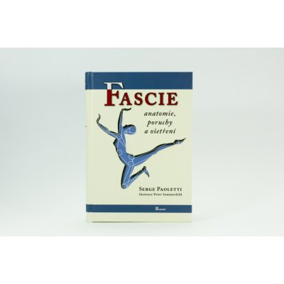 Fascie -- anatomie, poruchy a ošetření - Serge Paoletti