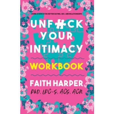 Unfuck Your Intimacy Workbook – Zbozi.Blesk.cz