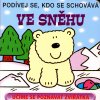 Kniha Ve sněhu - Podívej se, kdo se schovává - kolektiv